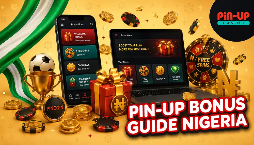 Pin Up Bonus: Guide to Massive Rewards in Nigeria
